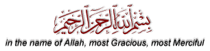 In the name of Allaah, Most Gracious, Most Merciful